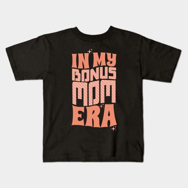 In My Bonus Mom Era Kids T-Shirt by Teewyld